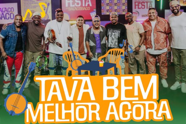 Grupo Balacobaco lança “Tava Bem Melhor Agora” em parceria com Caju Pra Baixo